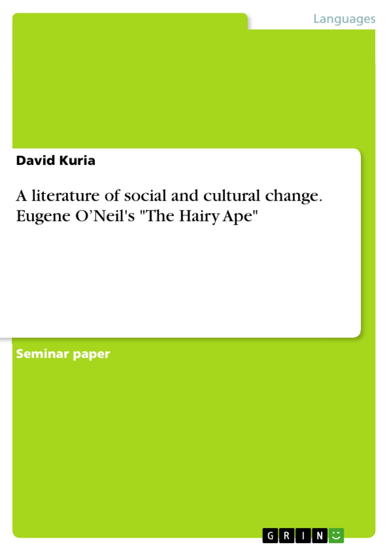 A literature of social and cultural change. Eugene O'Neil's "The Hairy Ape"