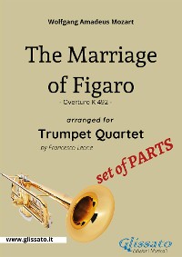 Bb Trumpet 1 part: "The Marriage of Figaro" overture for Trumpet Quartet