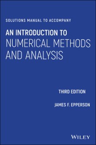 Solutions Manual to accompany An Introduction to Numerical Methods and Analysis