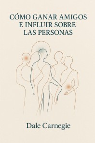 Cómo ganar amigos e influir sobre las personas