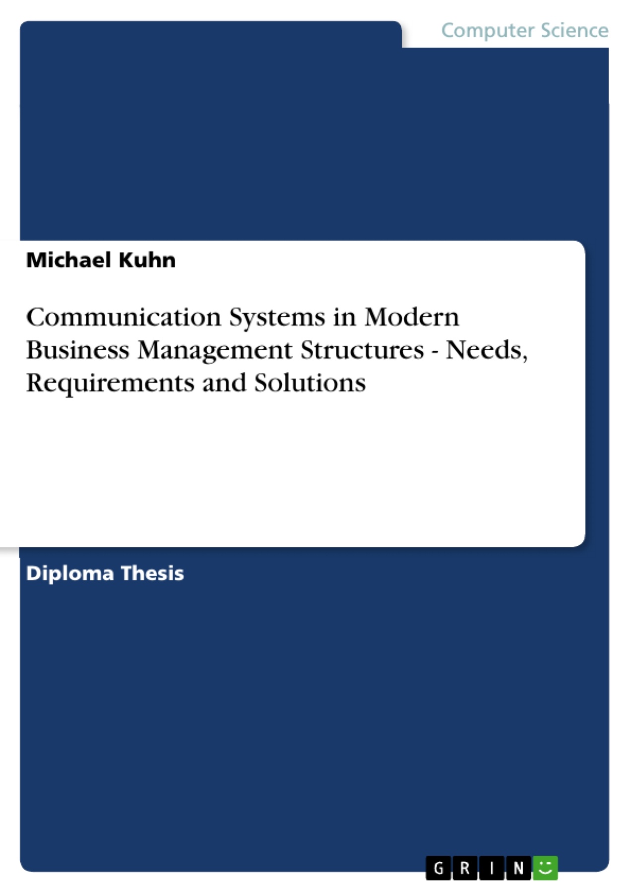 Communication Systems in Modern Business Management Structures - Needs, Requirements and Solutions
