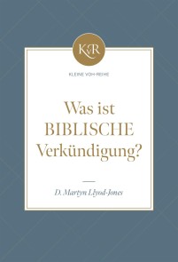 Was ist biblische Verkündigung?