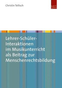 Lehrer-Schüler-Interaktionen im Musikunterricht als Beitrag zur Menschenrechtsbildung