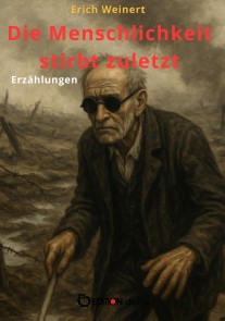 Die Menschlichkeit stirbt zuletzt