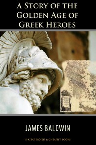 A Story of the Golden Age of Greek Heroes