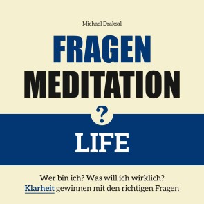 Fragenmeditation - LIFE