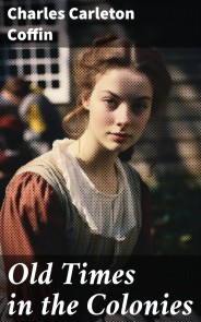 Old Times in the Colonies