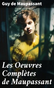 Les Oeuvres Complètes de Maupassant