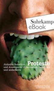 Proteste. Jüdische Rebellion in Jerusalem, New York und andernorts