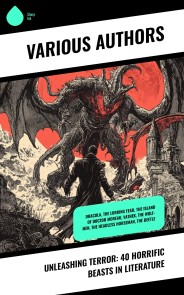 Unleashing Terror: 40 Horrific Beasts in Literature