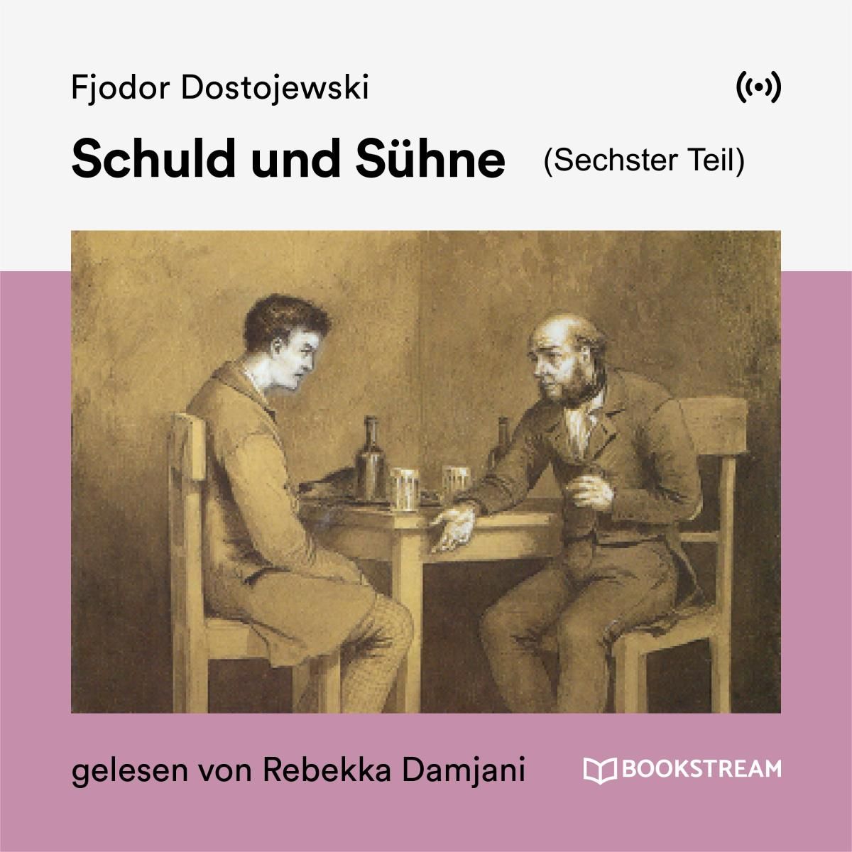Schuld und Sühne (Sechster Teil)