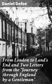 From London to Land's End and Two Letters from the "Journey through England by a Gentleman"