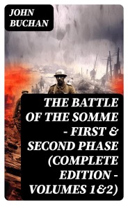 THE BATTLE OF THE SOMME - First & Second Phase (Complete Edition - Volumes 1&2)