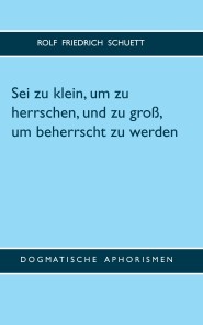 Sei zu klein, um zu herrschen, und zu groß, um beherrscht zu werden