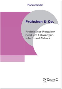 Frühchen & Co. ─ Praktischer Ratgeber rund um Schwangerschaft und Geburt