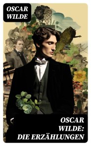 Oscar Wilde: Die Erzählungen