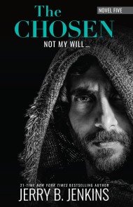 The Chosen: Not My Will…