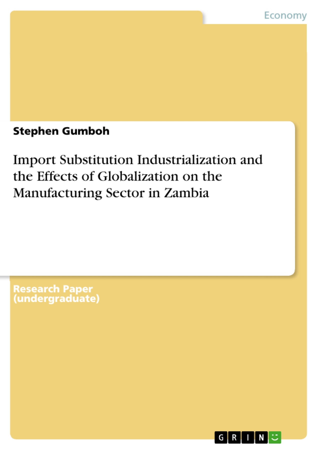 Import Substitution Industrialization and the Effects of Globalization on the Manufacturing Sector in Zambia