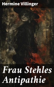 Frau Stehles Antipathie