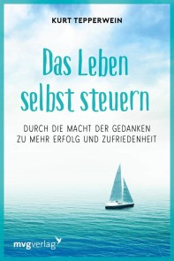 Die Kunst, das Leben selbst zu steuern