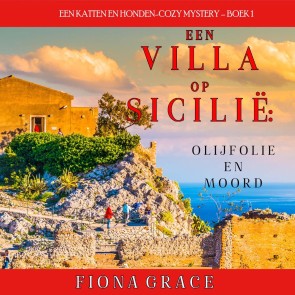 Een Villa op Sicilië: Olijfolie en Moord (Een Katten en Honden-Cozy Mystery - Boek 1)
