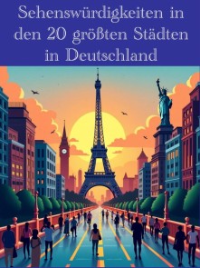 Sehenswürdigkeiten in den 20 größten Städten in Deutschland