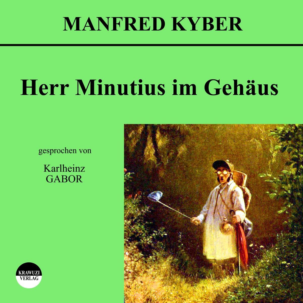 Herr Minutius im Gehäus