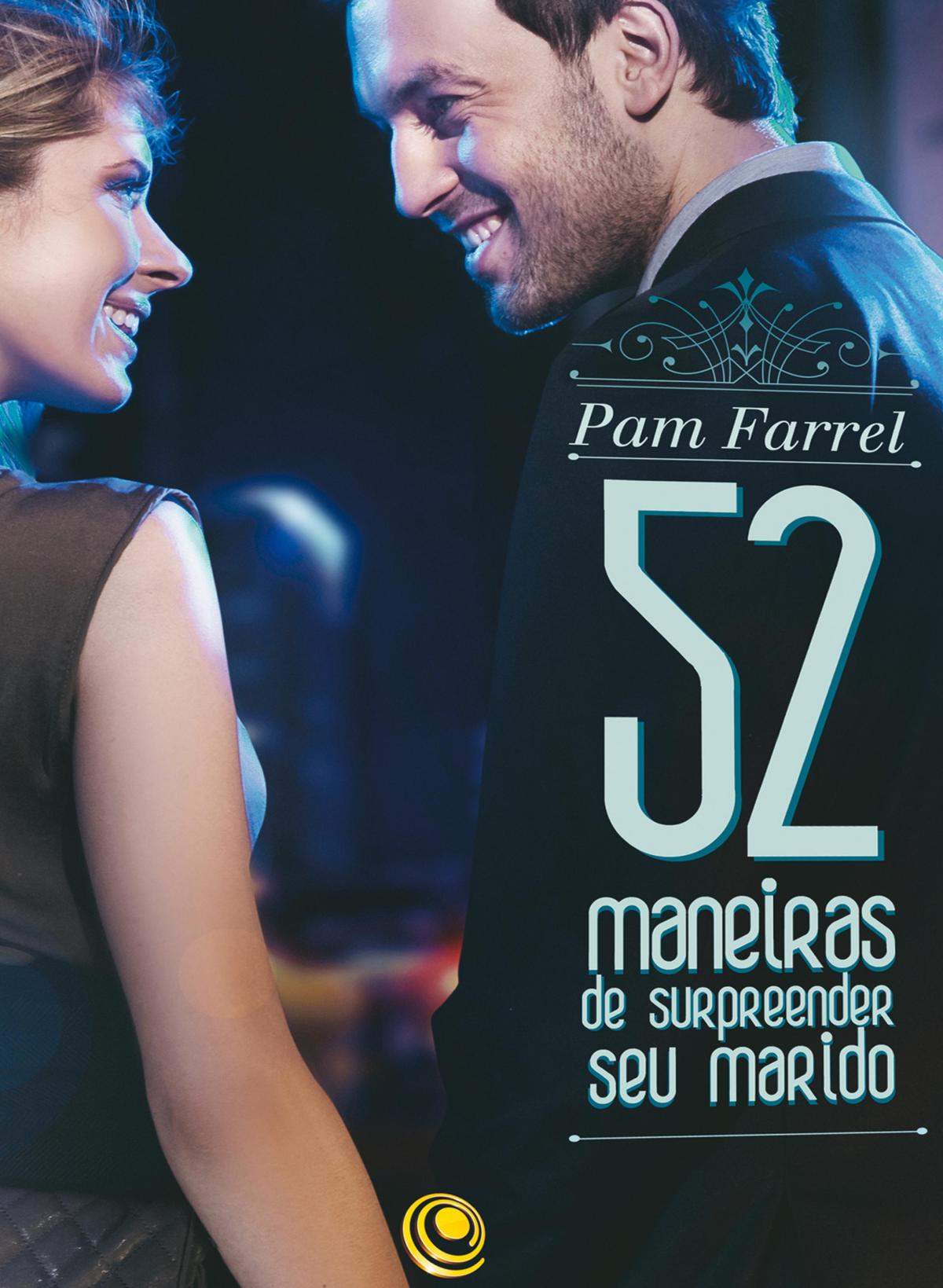 52 Maneiras de Surpreender Seu Marido