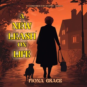 A New Leash On Life (A Canine Crew Mystery-Book 3)