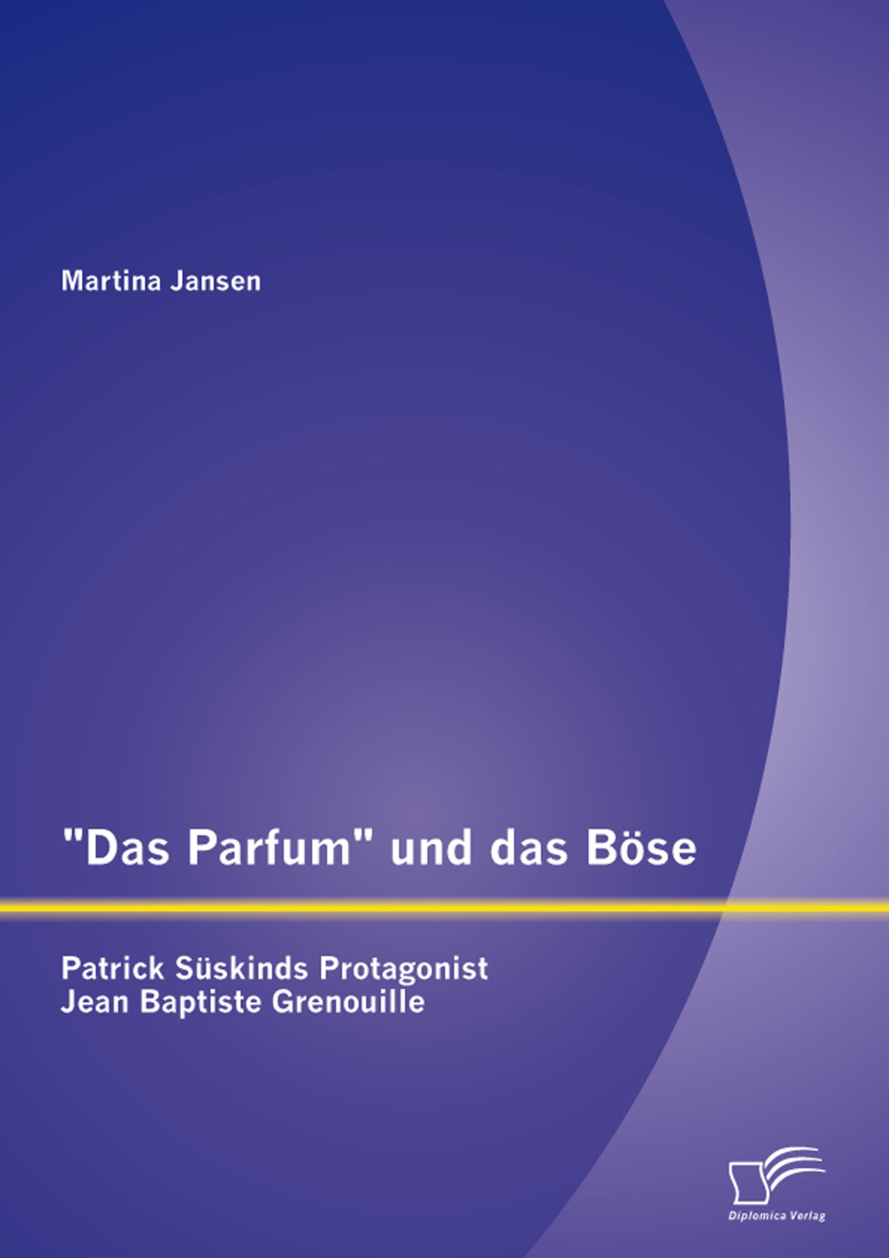 "Das Parfum" und das Böse: Patrick Süskinds Protagonist Jean Baptiste Grenouille