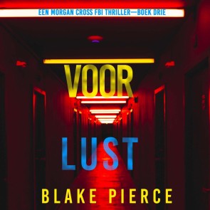 Voor Lust (Een Morgan Cross FBI Thriller-Boek Drie)