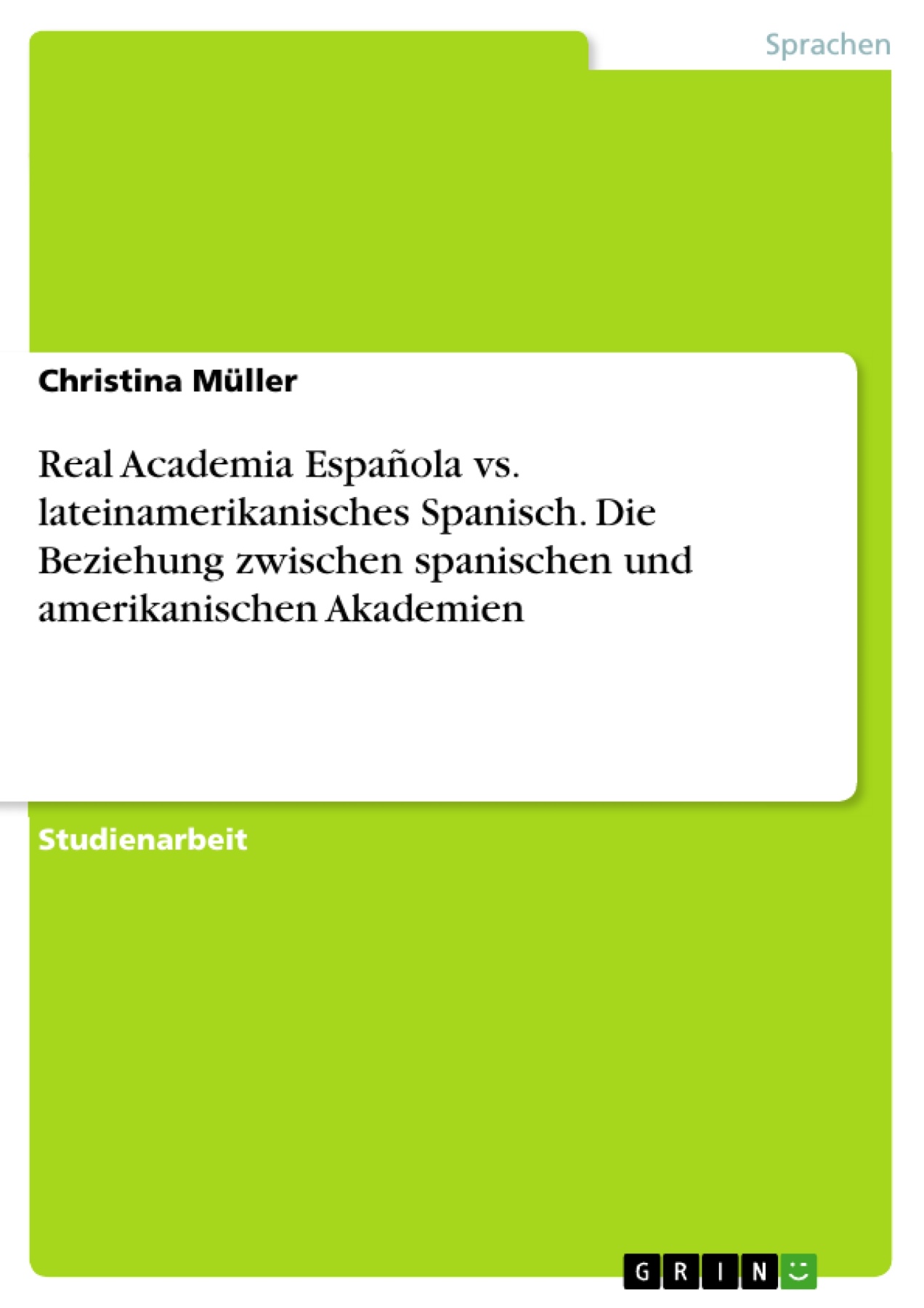 Real Academia Española vs. lateinamerikanisches Spanisch. Die Beziehung zwischen spanischen und amerikanischen Akademien