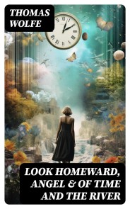 Look Homeward, Angel & Of Time and the River