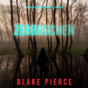 Zerbrochen (Ein Faith Bold FBI-Thriller