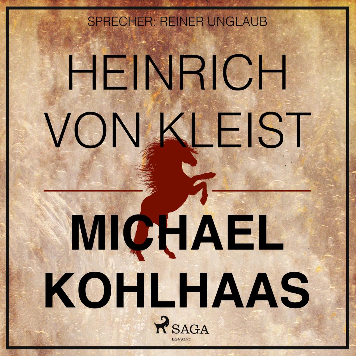 Michael Kohlhaas - Der Rebellen-Klassiker von Heinrich von Kleist (Ungekürzt)