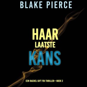 Haar Laatste Kans (Een Rachel Gift FBI Thriller-Boek 2)