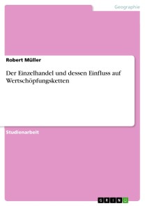 Der Einzelhandel und dessen Einfluss auf Wertschöpfungsketten