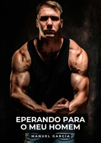 Eperando para o meu Homem