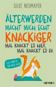 Älter werden macht mich echt knackiger - mal knackt es hier, mal knackt es da