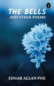 The Bells, and Other Poems