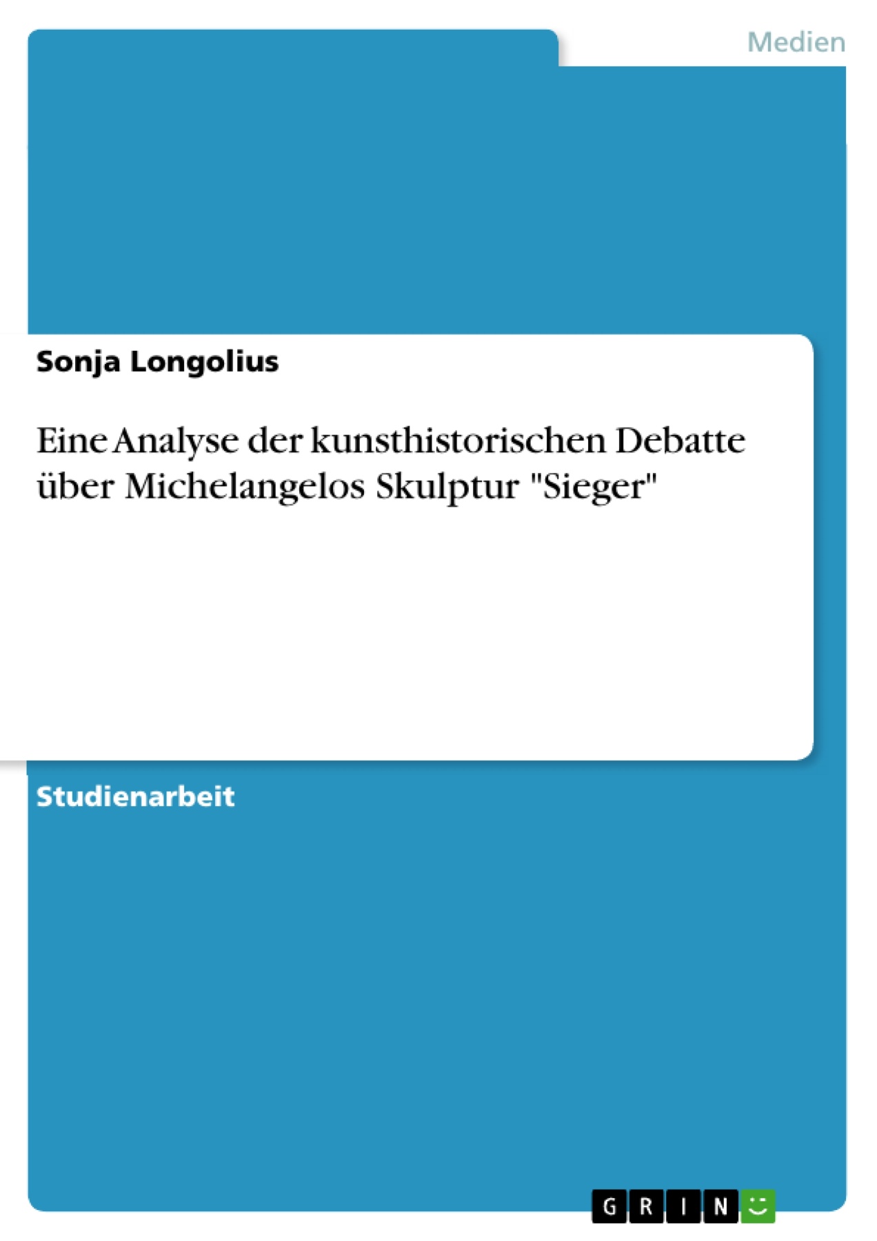 Eine Analyse der kunsthistorischen Debatte über Michelangelos Skulptur "Sieger"