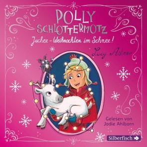 Polly Schlottermotz: Juchee - Weihnachten im Schnee!