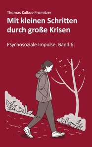 Mit kleinen Schritten durch große Krisen