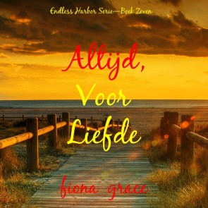 Altijd, Voor Liefde (Endless Harbor Serie-Boek Zeven)