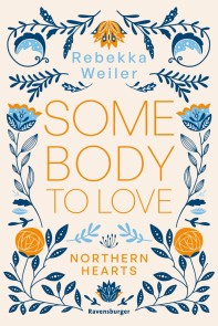 Somebody to Love - Northern-Hearts-Reihe, Band 1 (Dein SPIEGEL-Bestseller)