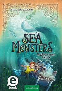 Sea Monsters - Ungeheuer nasse Freunde (Sea Monsters 3)