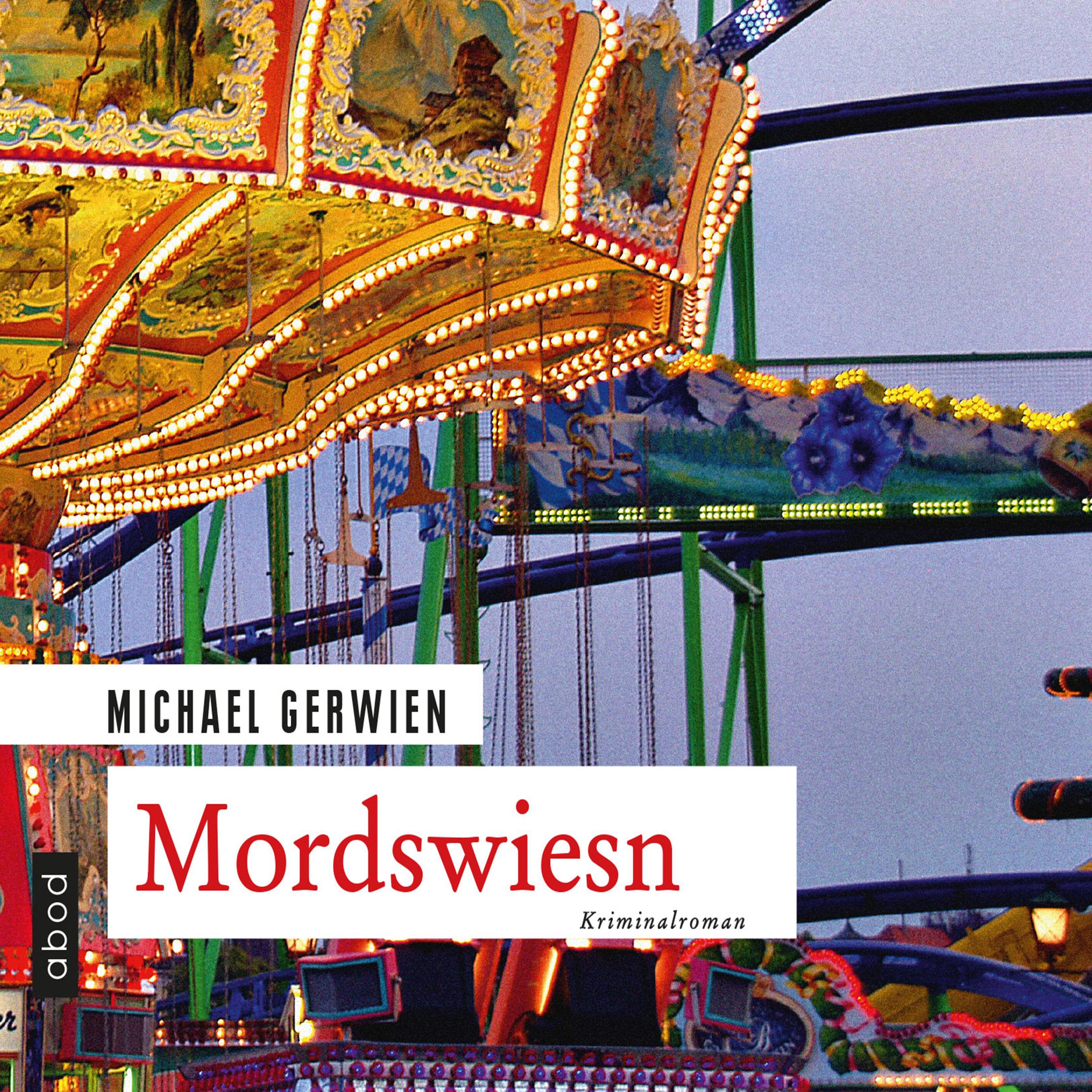 Mordswiesn: Kriminalroman auf dem Oktoberfest