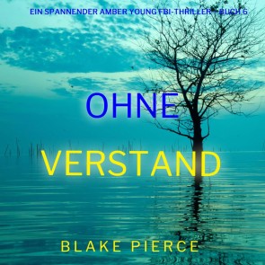 Ohne Verstand (Ein spannender Amber Young FBI-Thriller - Buch 6)