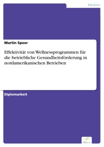 Effektivität von Wellnessprogrammen für die betriebliche Gesundheitsförderung in nordamerikanischen Betrieben