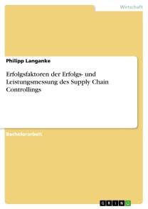 Erfolgsfaktoren der Erfolgs- und Leistungsmessung des Supply Chain Controllings
